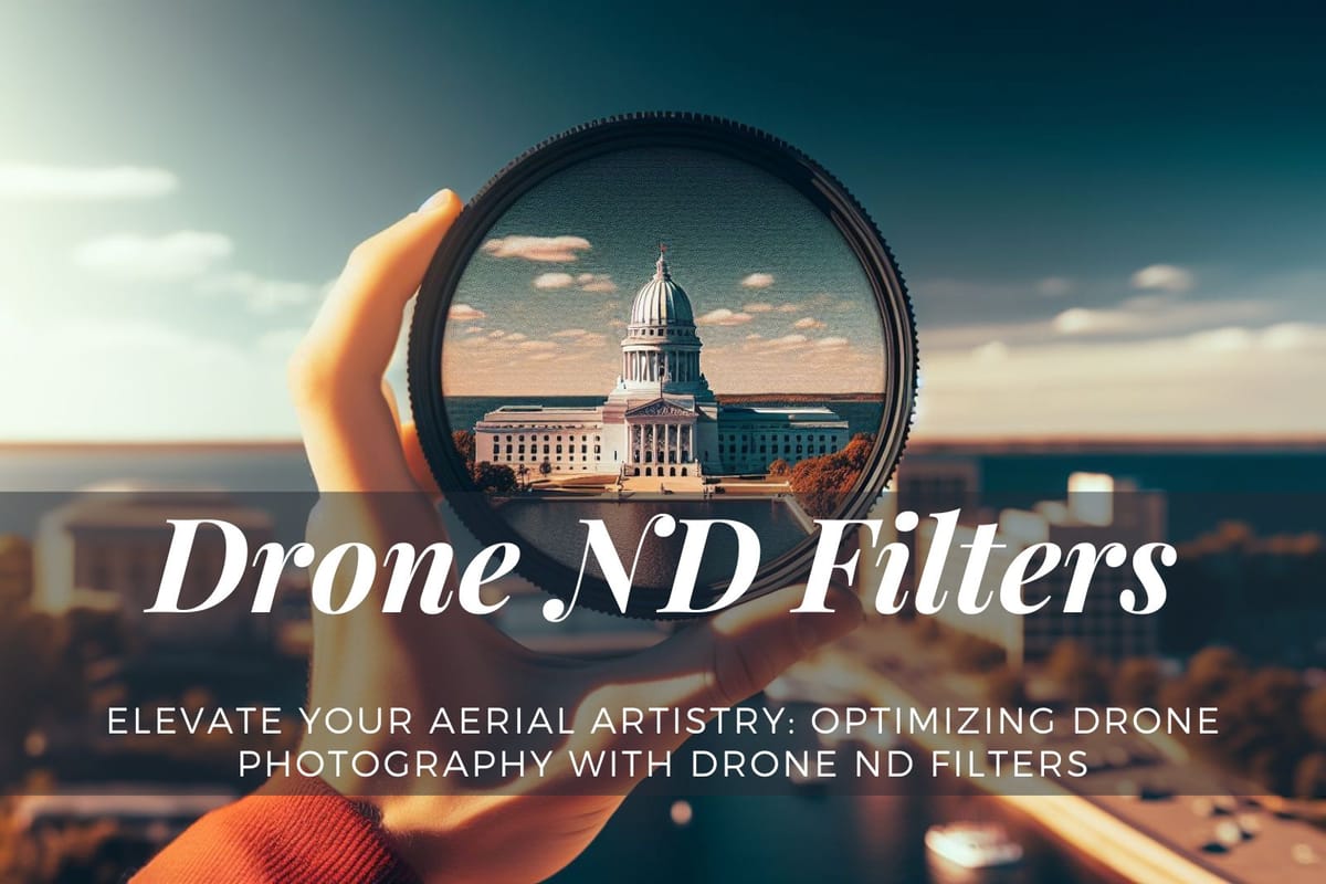 Elevate Your Aerial Artistry: Optimizing Drone Photography with Drone ND Filters